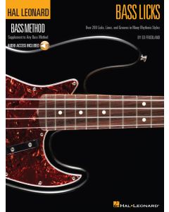 BASS LICKS Over 200 Licks, Lines, and Grooves in Many Rhythmic Styles