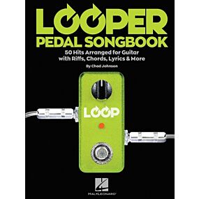 Looper Pedal Songbook 50 Hits Arranged For Guitar