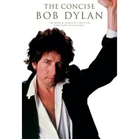 THE CONCISE BOB DYLAN MELODY/LYRICS/CHORDS