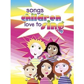 SONGS CHILDREN LOVE TO SING