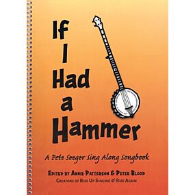 IF I HAD A HAMMER A PETE SEEGER SINGALONG SONGBOOK