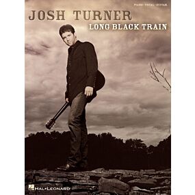 JOSH TURNER - LONG BLACK TRAIN PVG