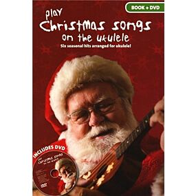 PLAY CHRISTMAS SONGS ON THE UKULELE BK/DVD