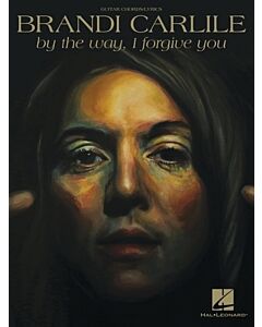 BRANDI CARLILE - BY THE WAY I FORGIVE YOU CHORD SONGBOOK