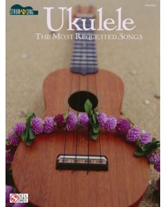 UKULELE THE MOST REQUESTED SONGS STRUM & SING