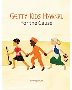 GETTY KIDS HYMNAL - FOR THE CAUSE