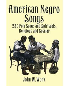 AMERICAN NEGRO SONGS 230 FOLK SONGS & SPIRITUALS