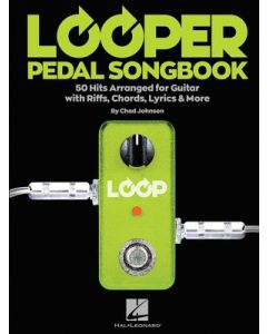 Looper Pedal Songbook 50 Hits Arranged For Guitar