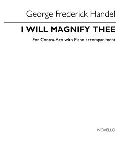 HANDEL I WILL MAGNIFY THEE ALTO