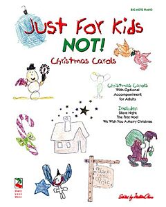 JUST FOR KIDS NOT! CHRISTMAS CAROLS BIG NOTE PIANO