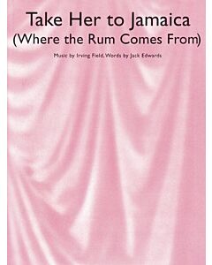 TAKE HER TO JAMAICA (WHERE THE RUM COMES FROM) S/S