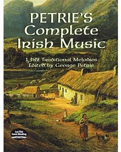 PETRIES COMPLETE IRISH MUSIC 1582 TRADITIONAL MELODIES